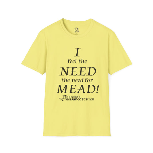 I Need Mead -  T-shirt